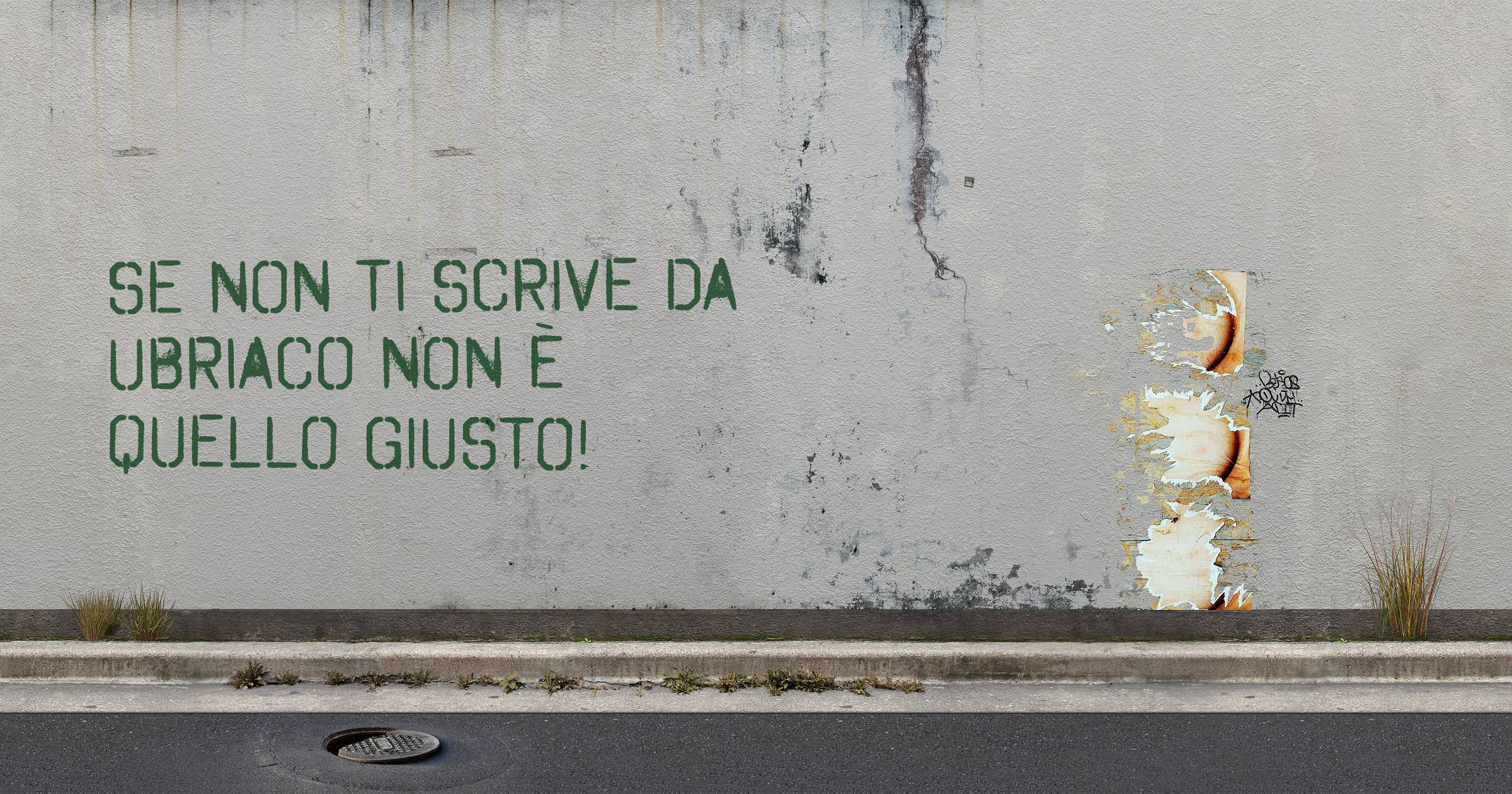 Se non ti scrive da ubriaco non è quello giusto!