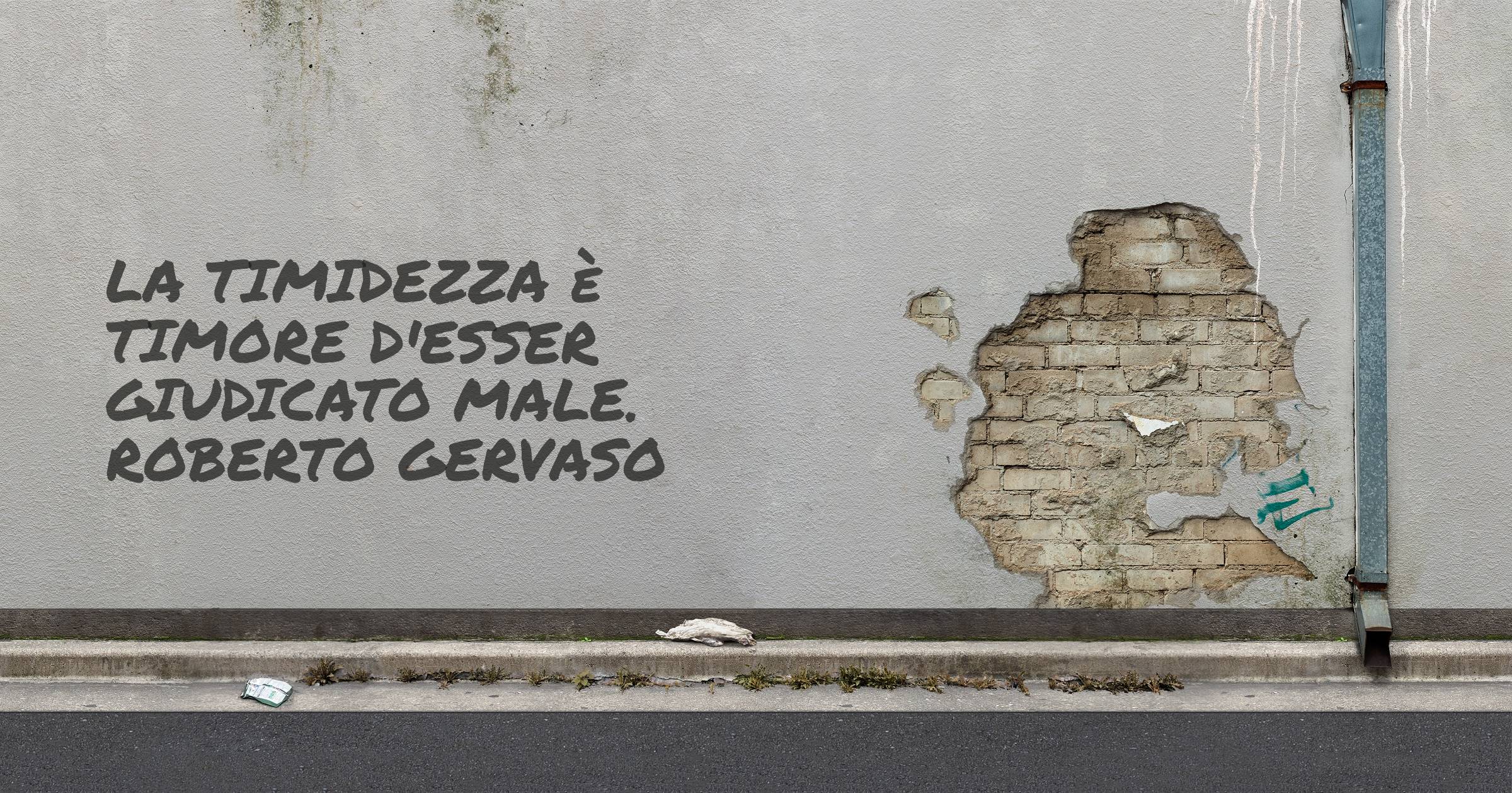 La timidezza è timore d'esser giudicato male.
Roberto Gervaso