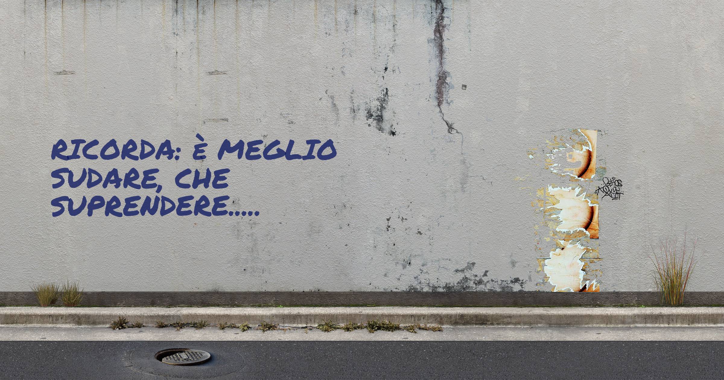 Ricorda: è meglio sudare, che suprendere.....