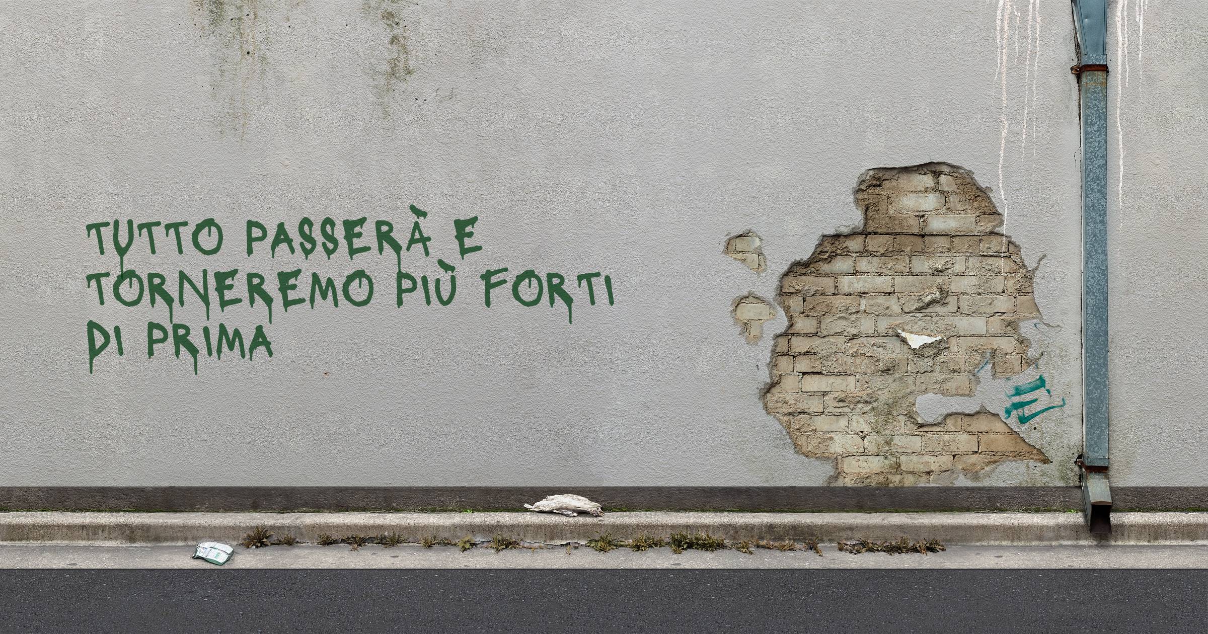 Tutto passerà e torneremo più forti di prima