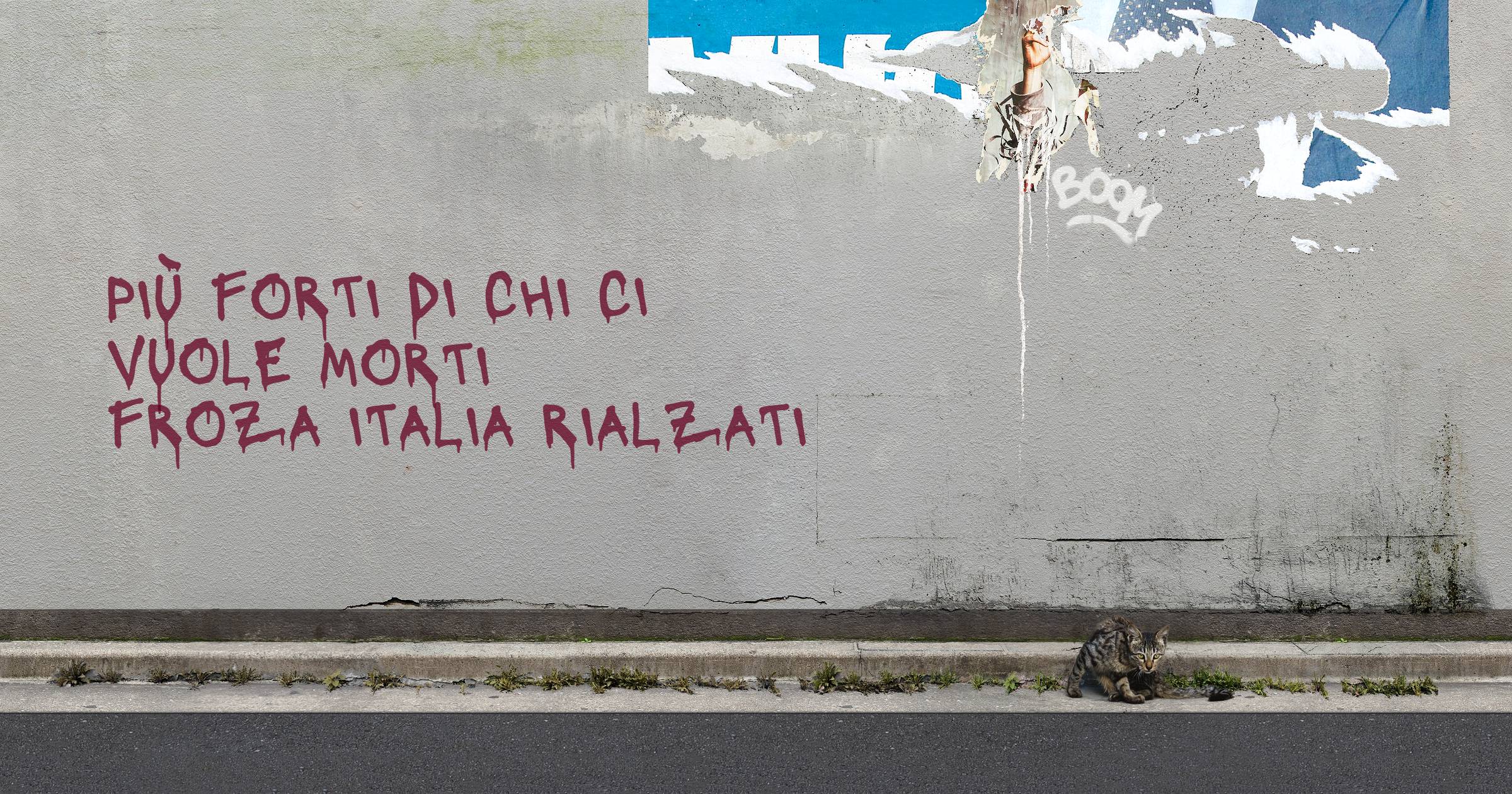 PIÙ FORTI DI CHI CI VUOLE MORTI
FROZA ITALIA RIALZATI