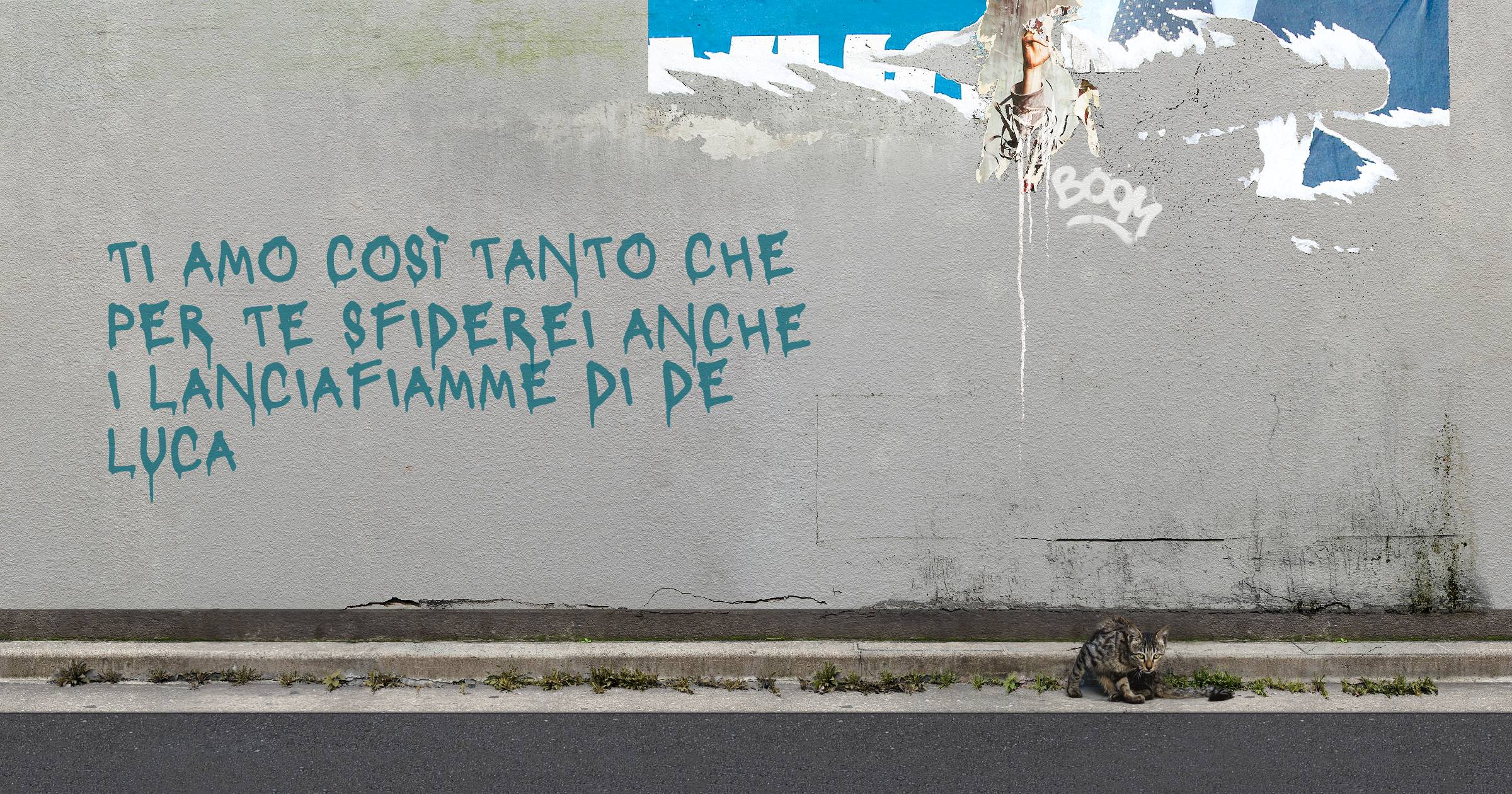 Ti amo così tanto che per te sfiderei anche i lanciafiamme di De Luca