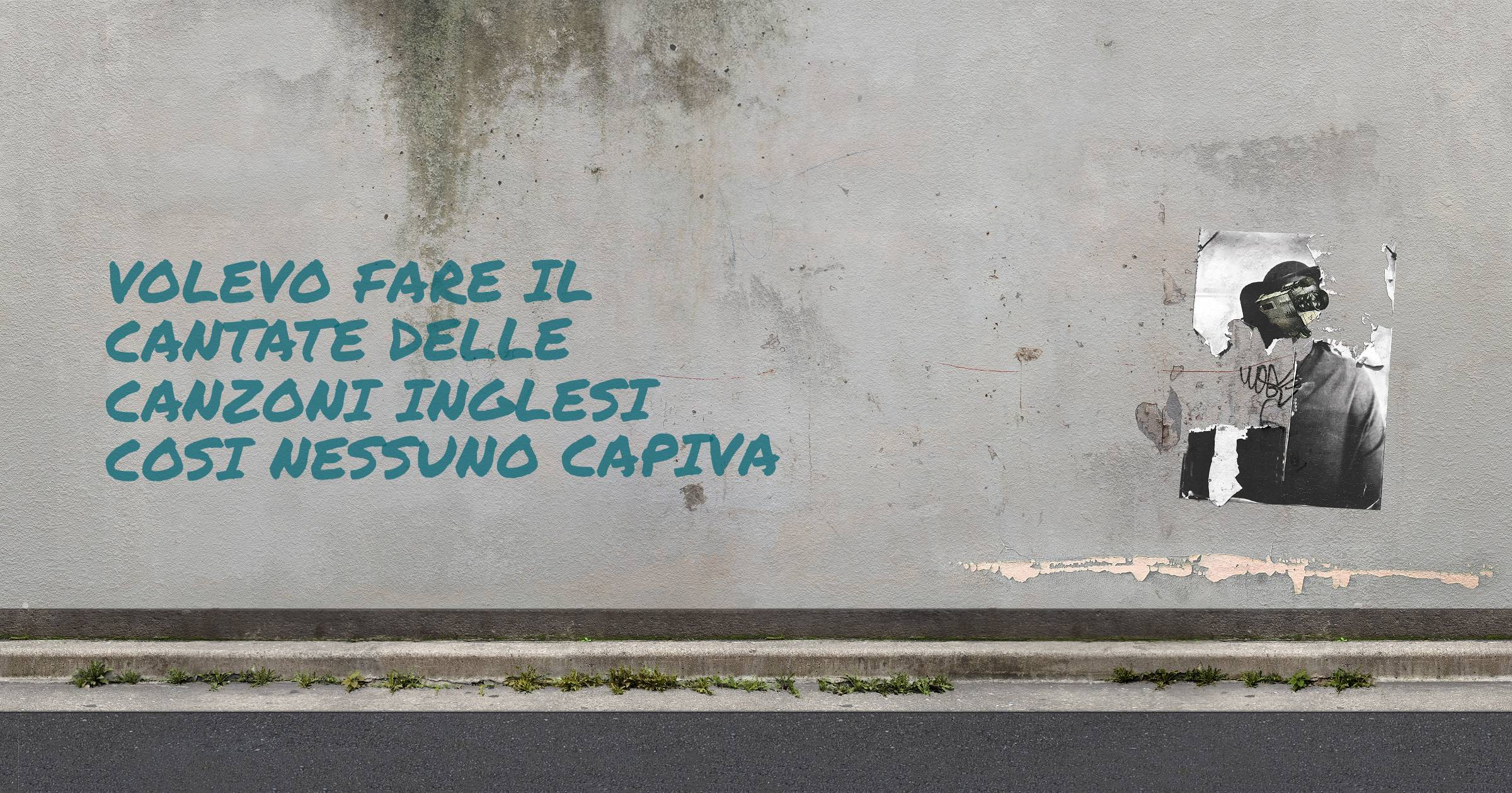 volevo fare il cantate delle canzoni inglesi cosi nessuno capiva