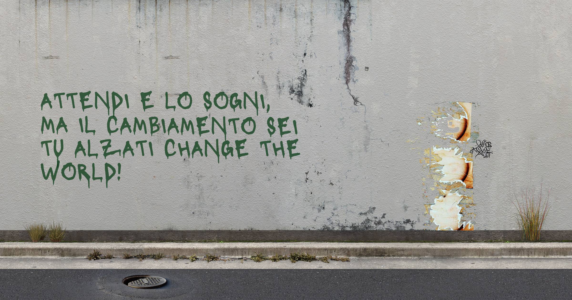 ATTENDI E LO SOGNI,
MA IL CAMBIAMENTO SEI TU ALZATI CHANGE THE WORLD!