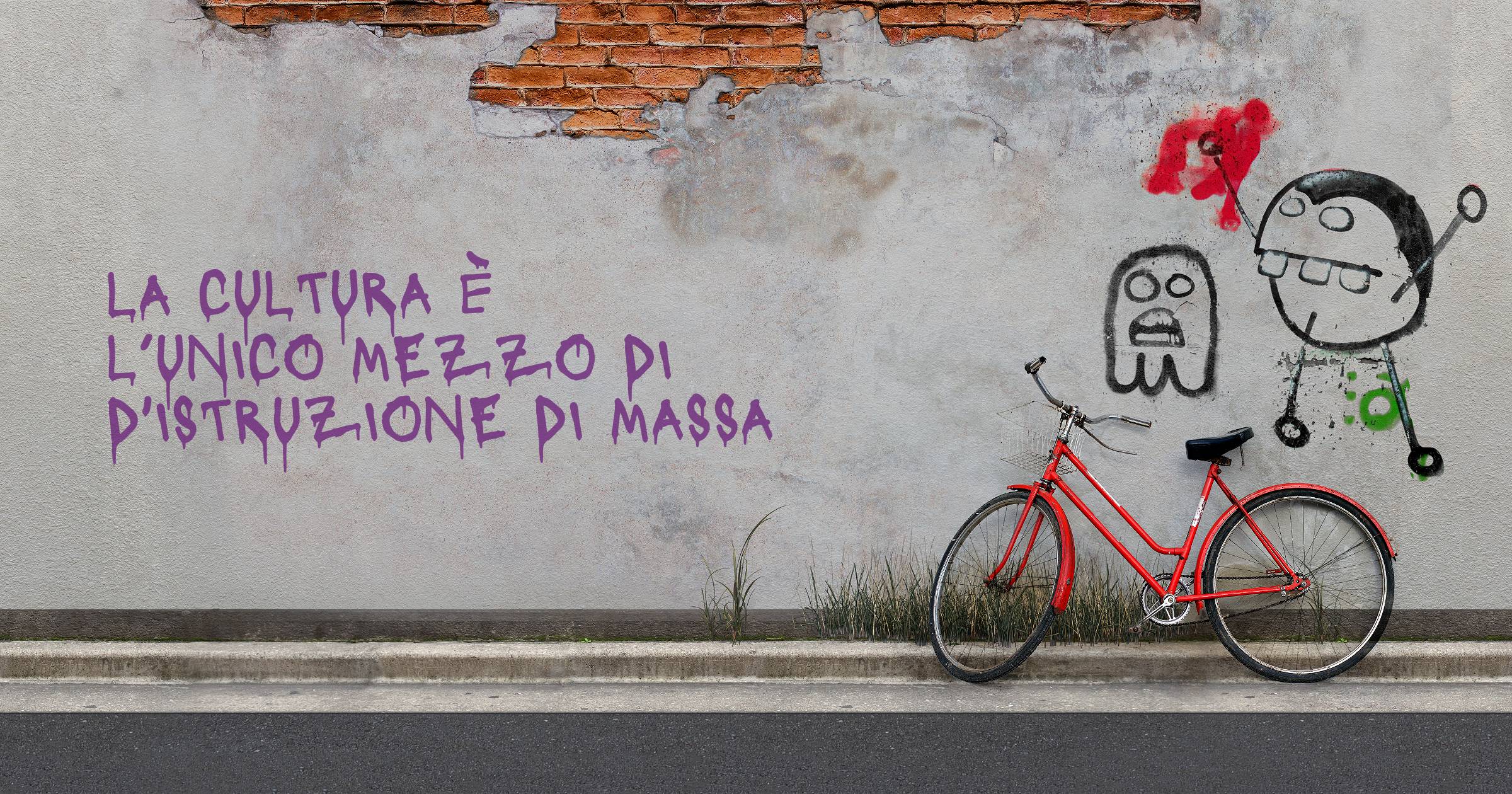 La cultura è l’unico mezzo di d'istruzione di massa