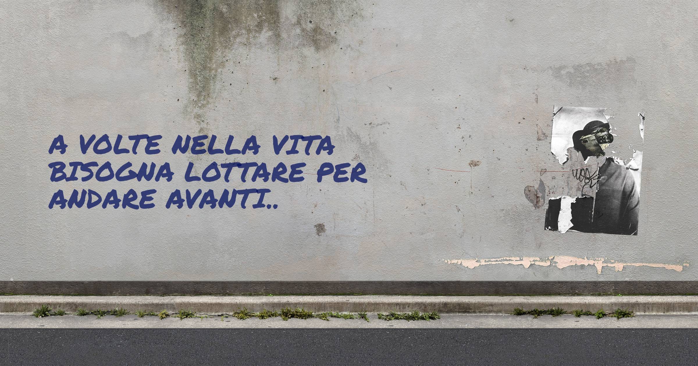 A volte nella vita bisogna lottare per andare avanti..