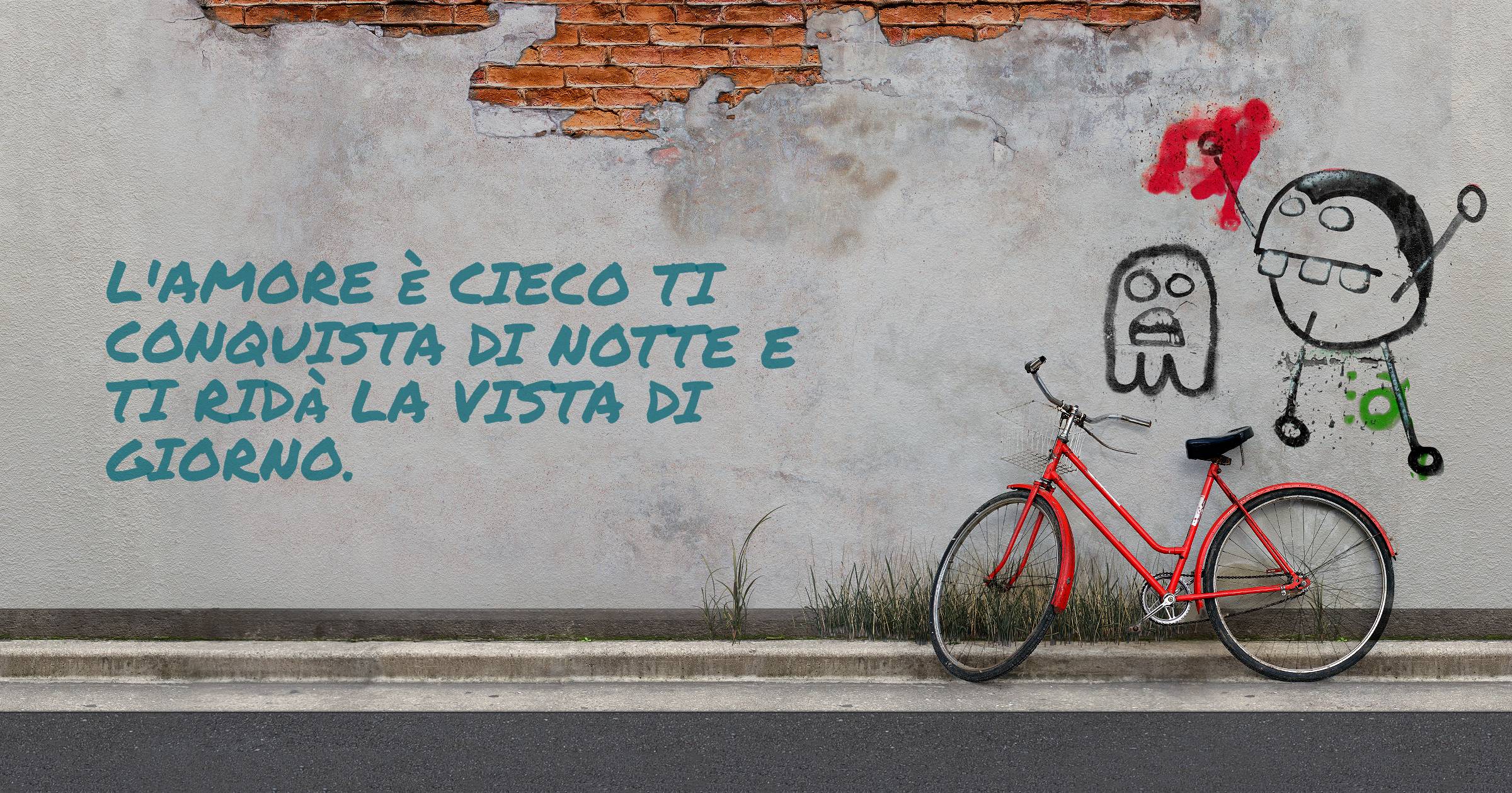 L'amore è cieco ti conquista di notte e ti ridà la vista di giorno.