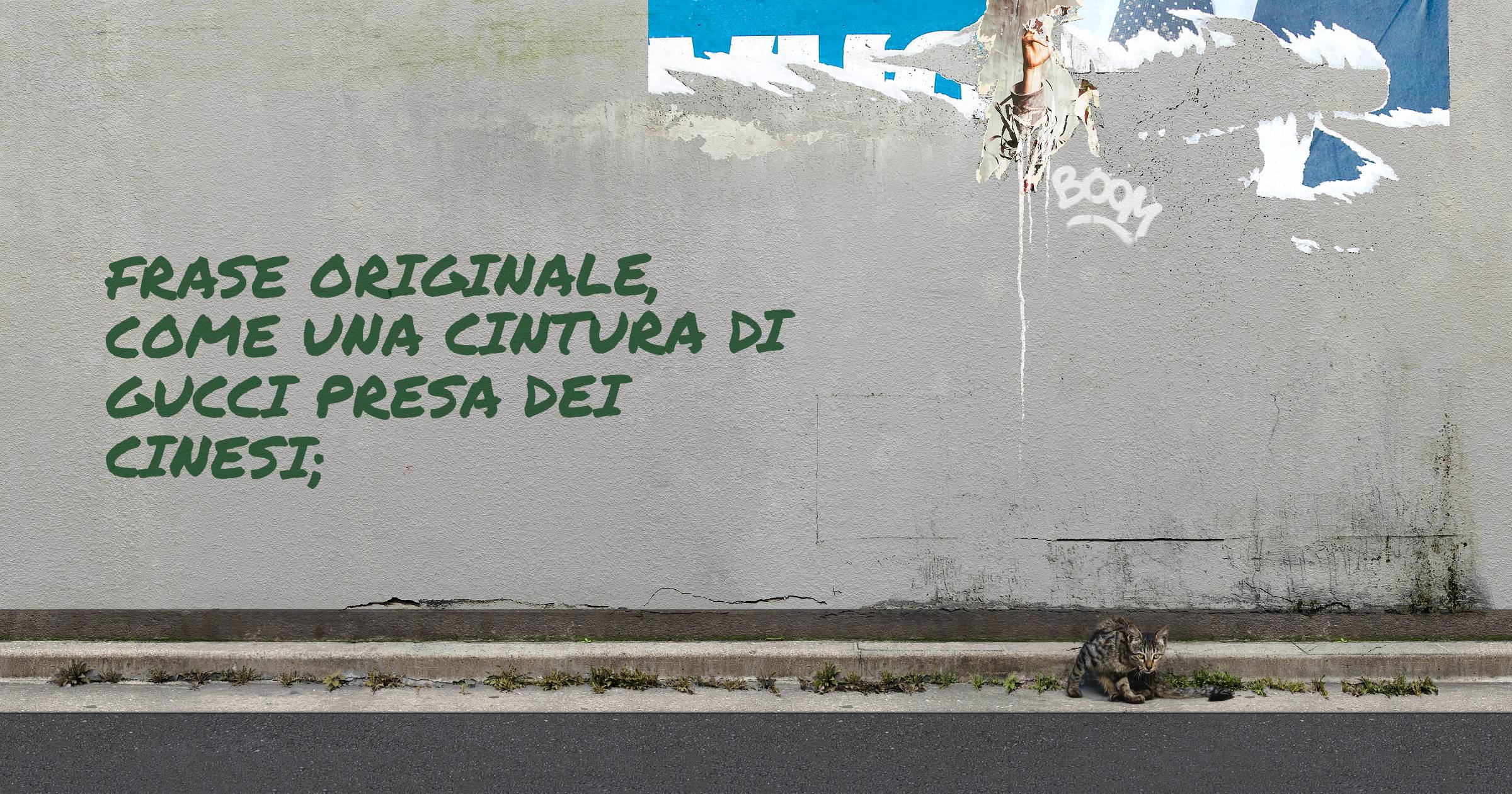 Frase originale, come una cintura di Gucci presa dei cinesi;