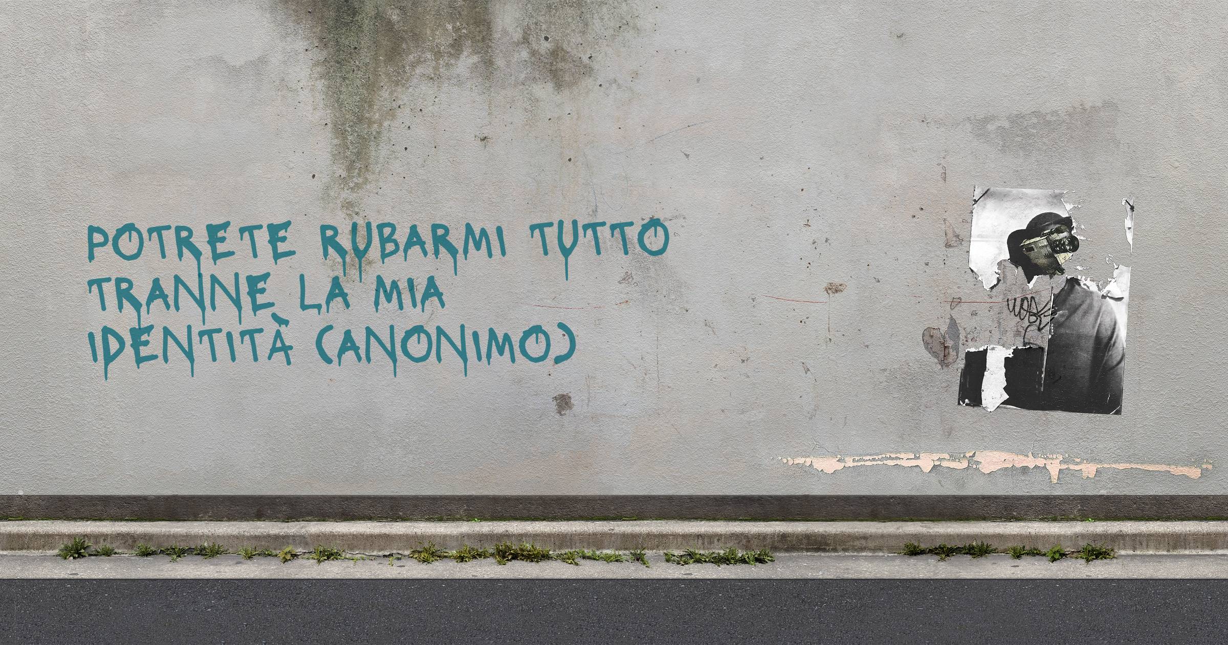 Potrete rubarmi tutto tranne la mia identità (Anonimo)