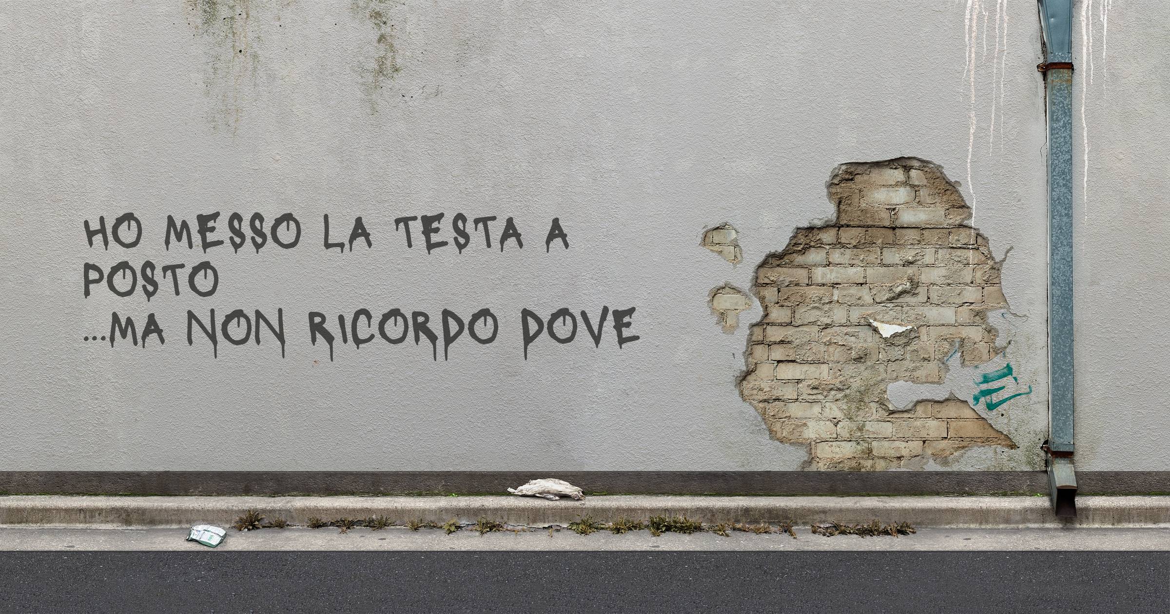 HO MESSO LA TESTA A POSTO
...MA NON RICORDO DOVE