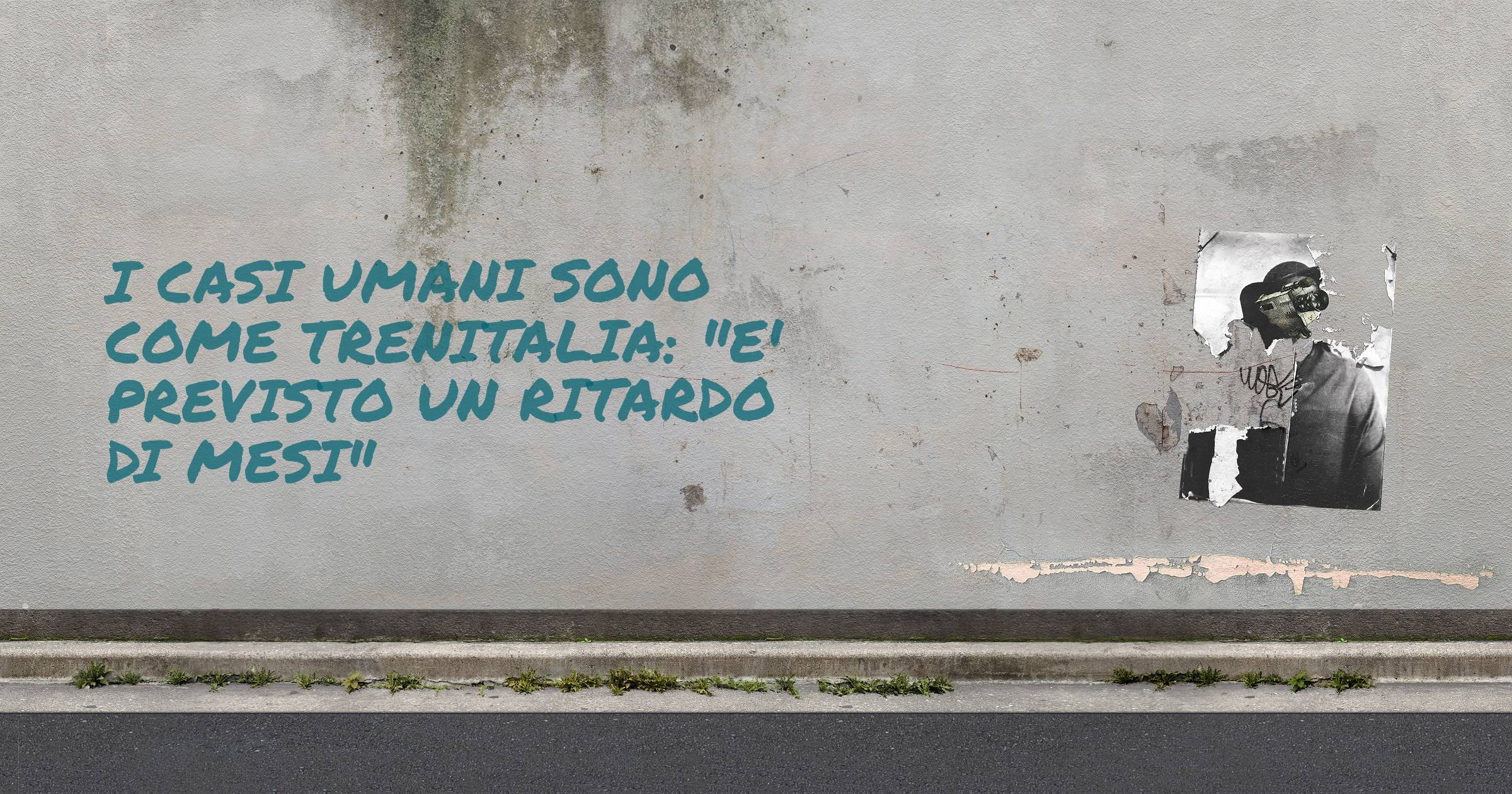 I casi umani sono come Trenitalia: 'e' previsto un ritardo di mesi'