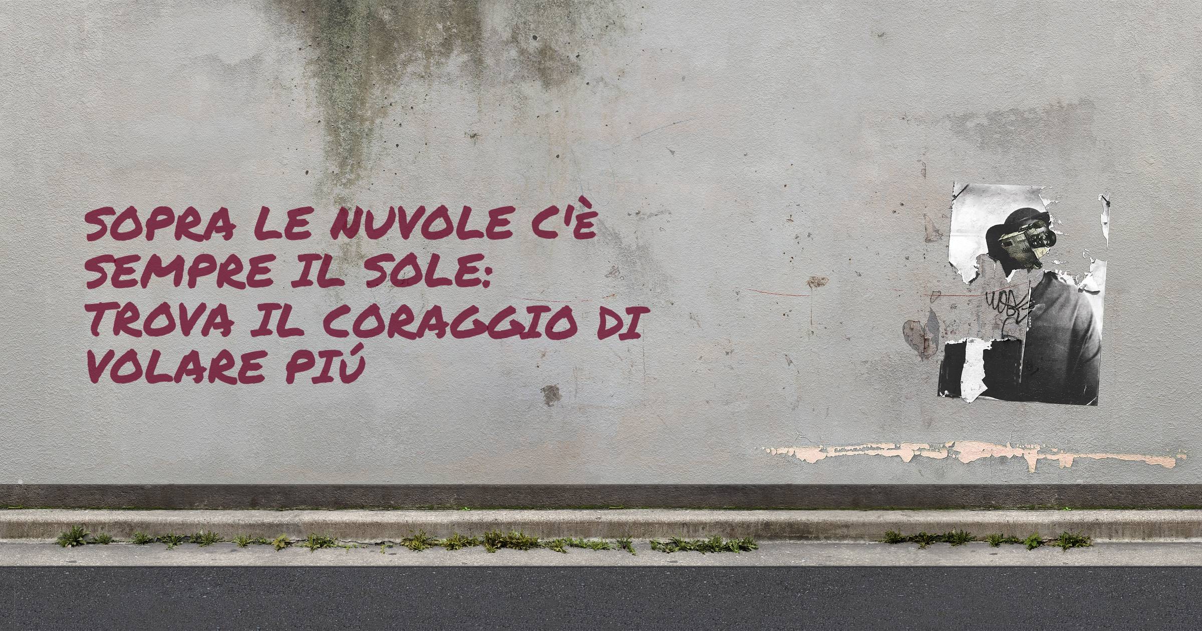 Sopra le nuvole c'è sempre il Sole: trova il coraggio di volare piú