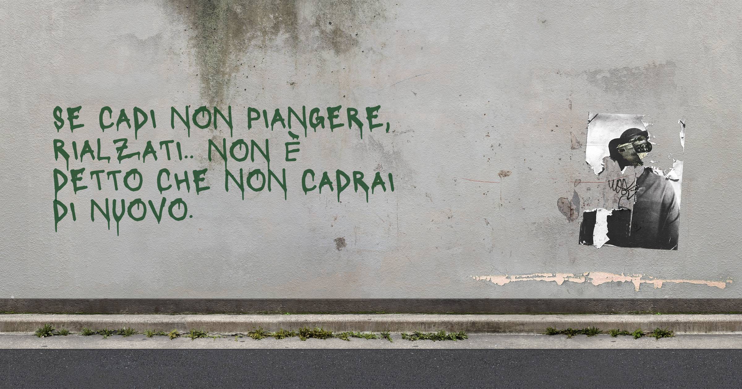 Se cadi non piangere, rialzati.. Non è detto che non cadrai di nuovo.