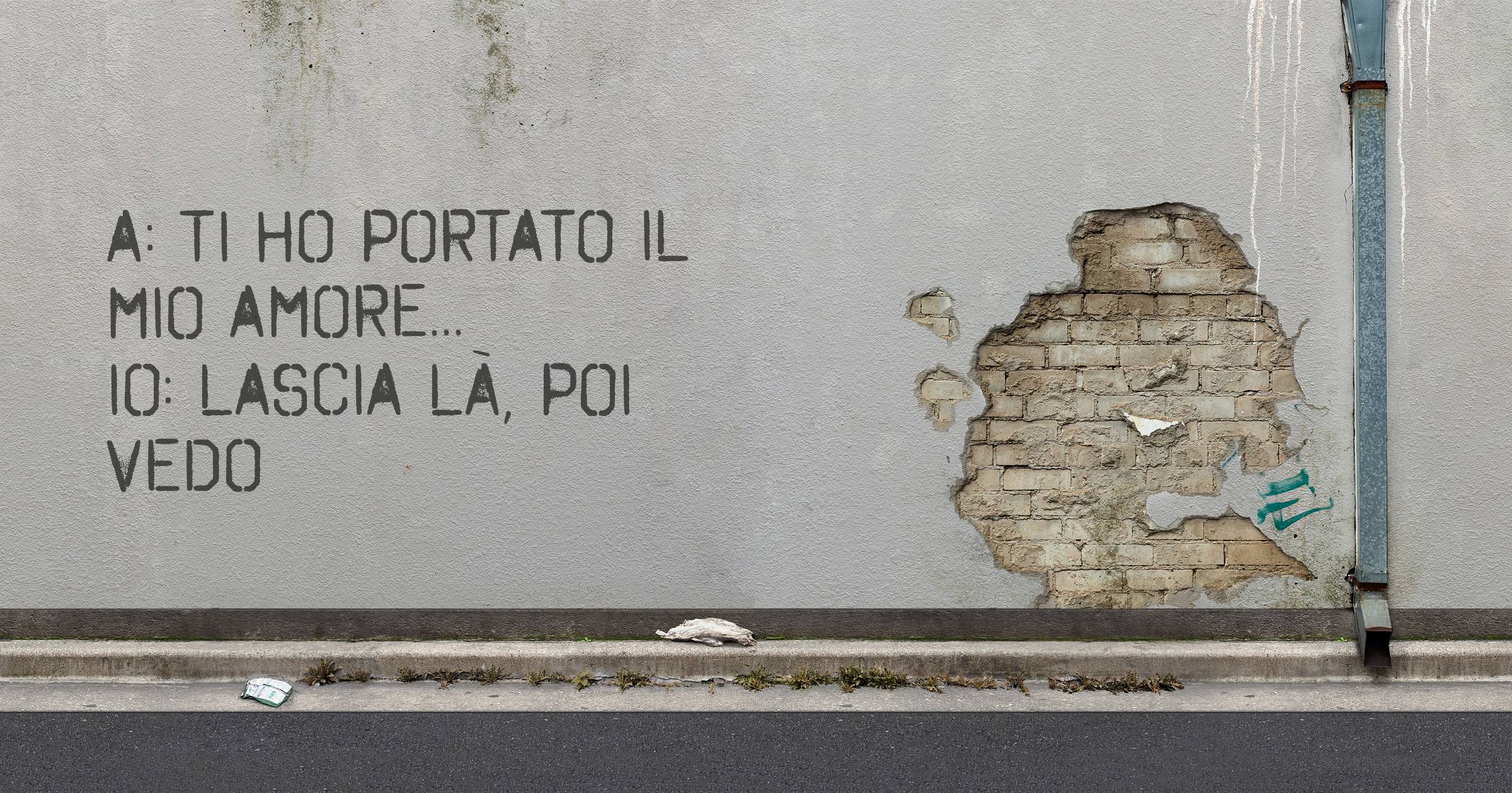 A: Ti ho portato il mio amore...
Io: Lascia là, poi vedo