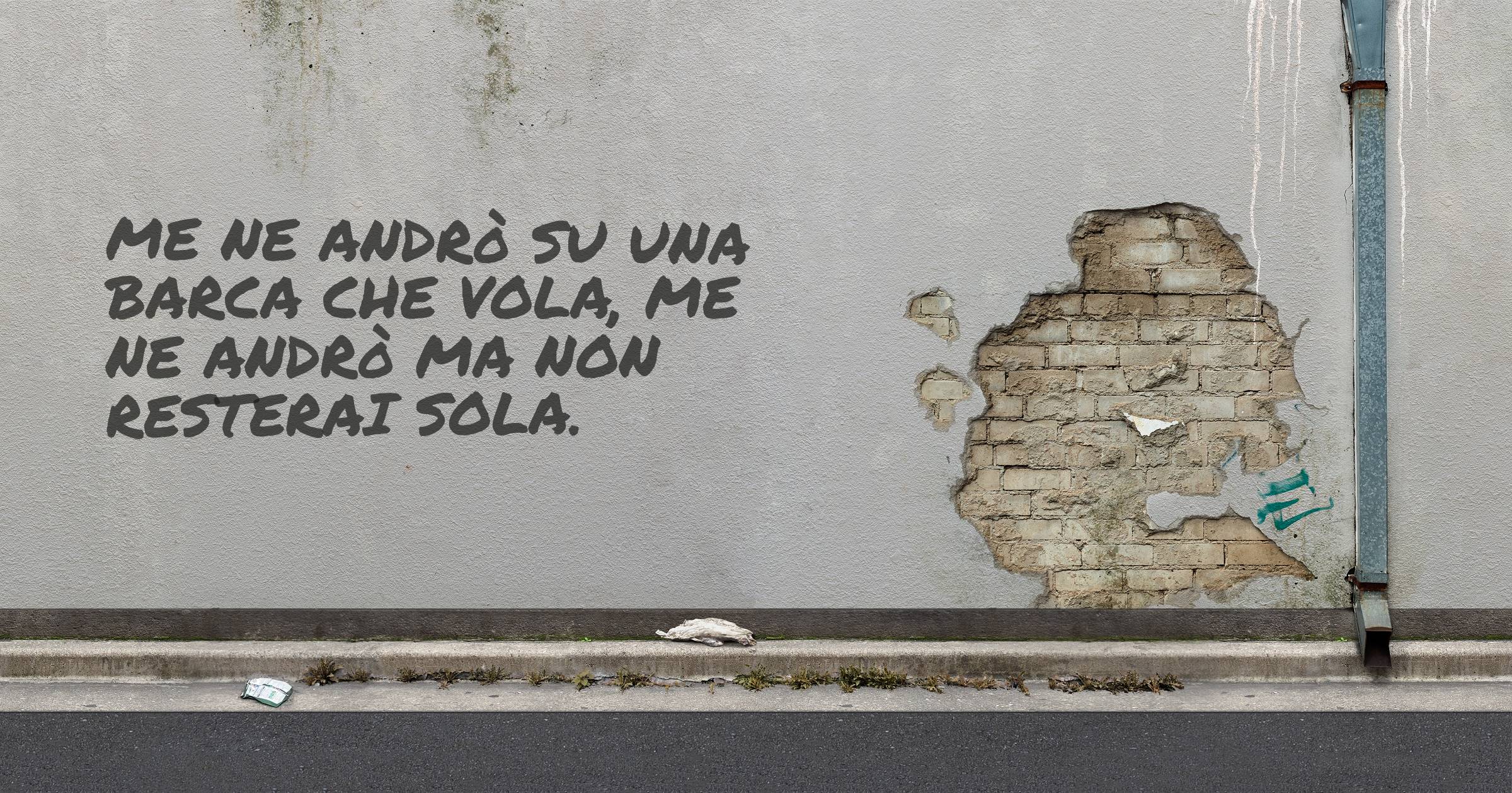 Me ne andrò su una barca che vola, me ne andrò ma non resterai sola.