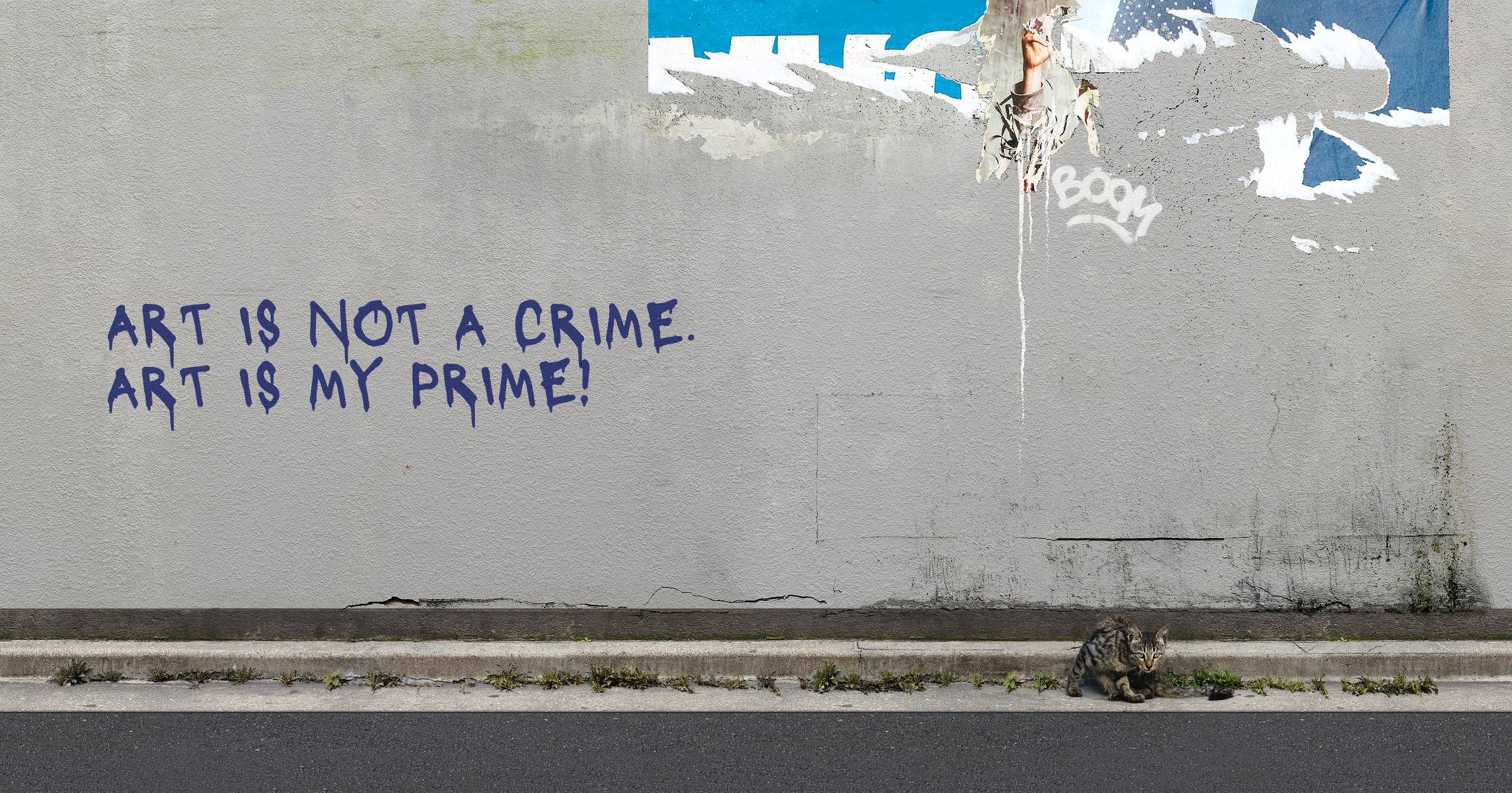 Art is not a crime. Art is my prime!